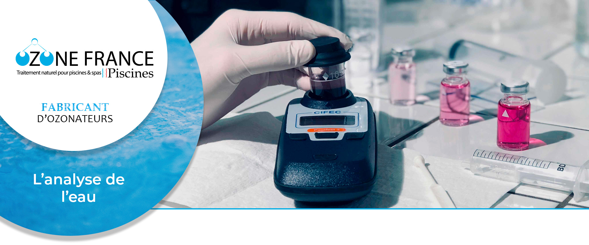 Les points importants d'ozone France Piscines sur l'analyse de l'eau de piscine ou spa